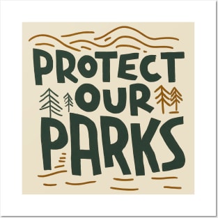 Protect Our Parks - Environmental Conservation Posters and Art